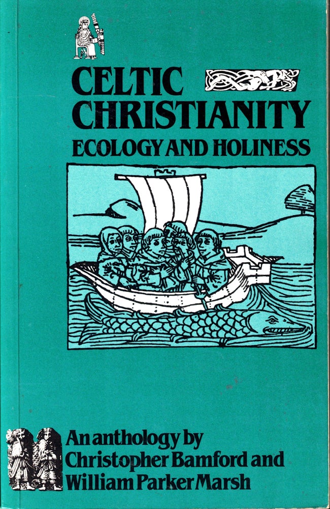 Item #41120 Celtic Christianity: Ecology and Holiness. Christopher Bamford, William Parker Marsh.