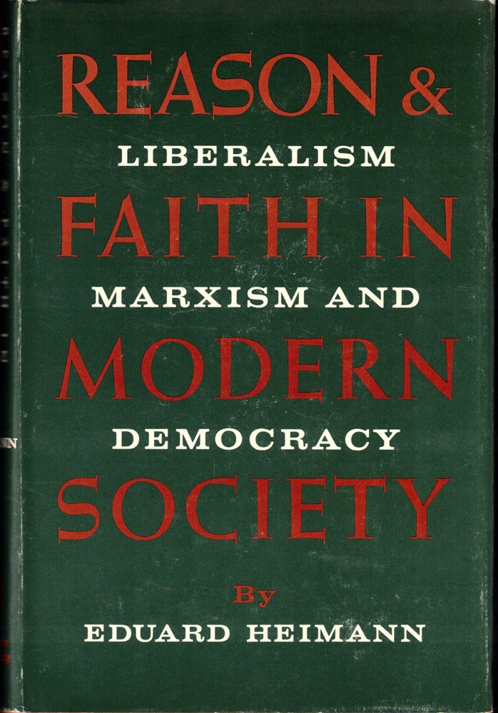 Item #41128 Reason and Faith In Modern Society: Liberalism, Marxism, and Democracy. Eduard Heimann.