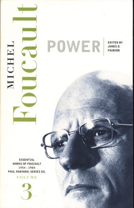 Item #41132 Power: The Essential Works of Foucault Volume Three. Foucault. Michel