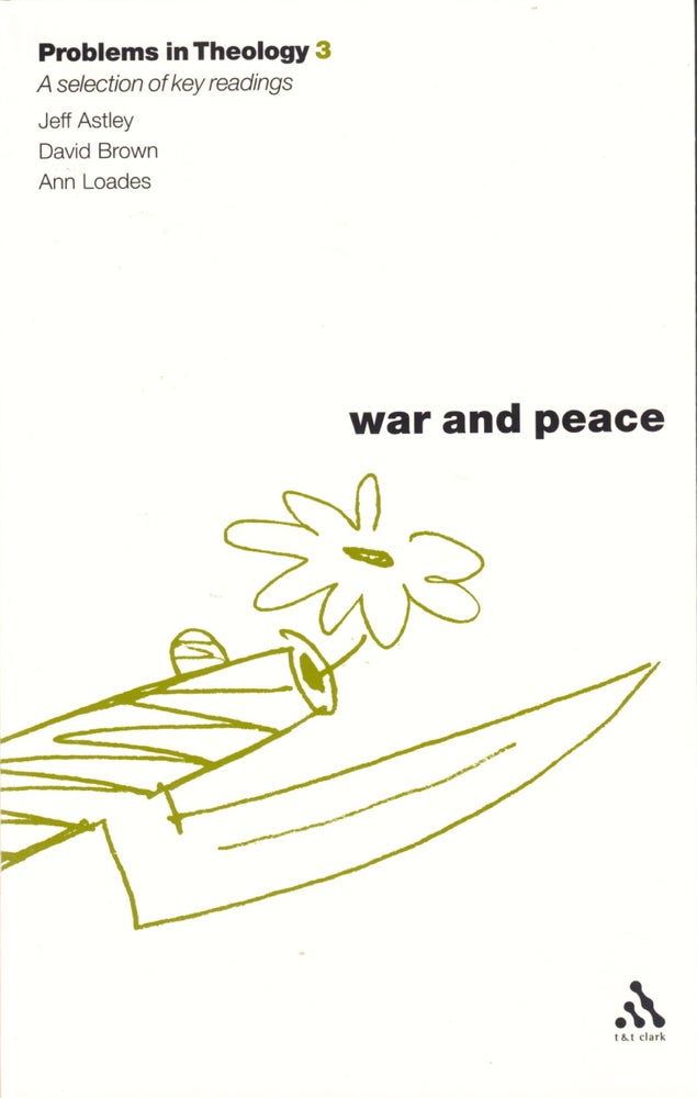 Item #41204 War and Peace: A Reader. David Brown Jeff Astley, Ann Loades.