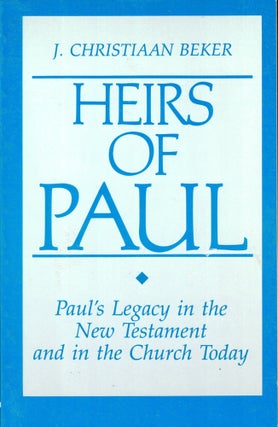 Item #41210 Heirs of Paul: Paul's Legacy in the New Testament and in the Church Today. J....