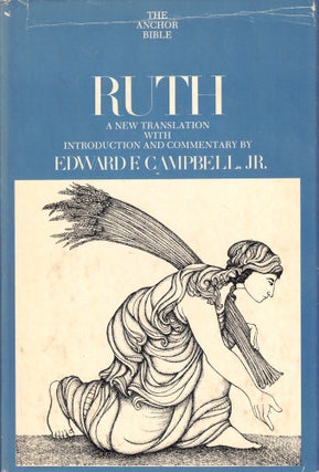 Item #41237 Ruth: A New Translation With Introduction and Commentary. Edward F. C. Campbell