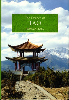 Item #41258 The Essence of Tao. Pamela Ball