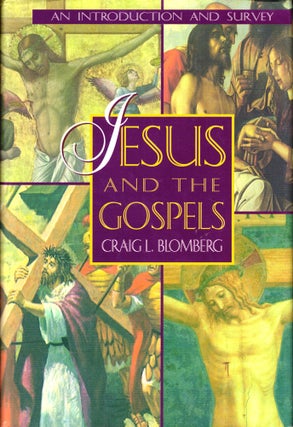 Item #41424 Jesus and the Gospels: An Introduction and Survey. Craig L. Blomberg