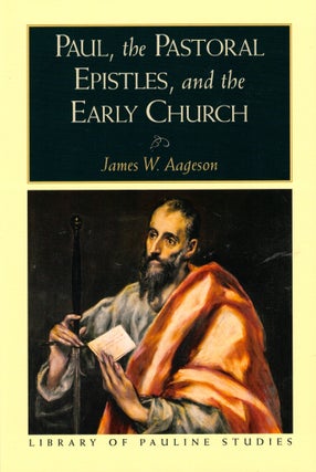 Item #41439 Paul, the Pastoral Epistles, and the Early Church. James W. Aageson