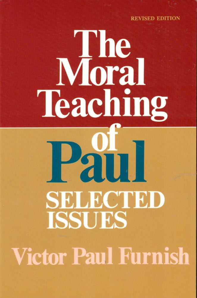 Item #41441 The Moral Teaching of Paul: Selected Issues. Victor Paul Furnish.