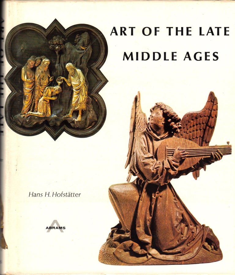 Item #41481 Art of the Late Middle Ages. Hans H. Hofstatter.