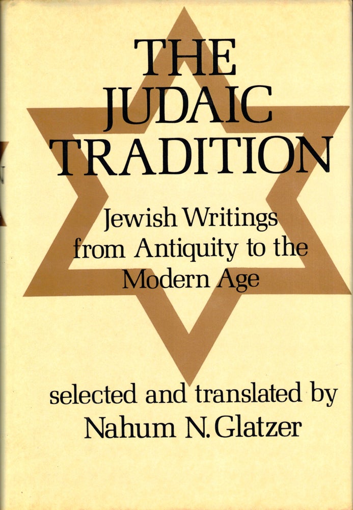 Item #41548 The Judaic Tradition: Jewish Writings from Antiquity to the Modern Age. Nahum N. Glatzer.