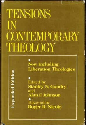 Item #41720 Tensions in Contemporary Theology. Stanley N. Gundry, Alan F. Johnson