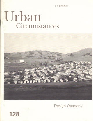 Item #41756 Urban Circumstances [Design Quarterly 128]. J. B. Jackson