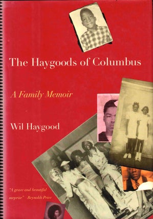 Item #41984 The Haygoods of Columbus: A Family Memoir. Wil Haygood