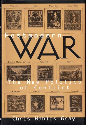 Item #42062 Postmodern War: The New Politics of Conflict. Chris Hables Gray