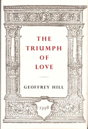 Item #42076 The Triumph of Love. Geoffrey Hill