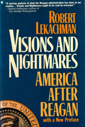 Item #42168 Visions and Nightmares: America after Reagan. Robert Lekachman
