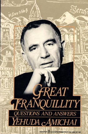 Item #42173 Great Tranquility: Questions and Answers. Yehuda Amichai