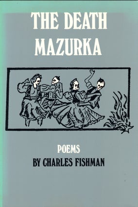 Item #42178 The Death Mazurka. Charles Fishman