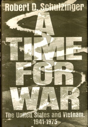 Item #42212 A Time For War: The United States and Vietnam 1941-1975. Robert D. Schulzinger