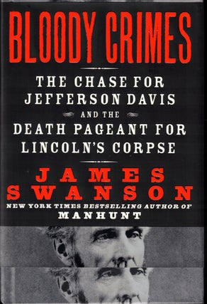 Item #42213 Bloody Crimes: The Chase for Jefferson Davis and the Death Pageant for Lincoln's...