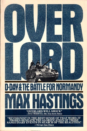 Item #42255 Overlord: D-Day and the Battle For Normandy. Max Hastings
