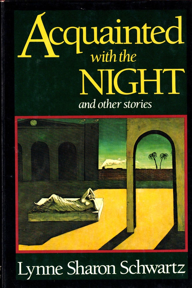 Item #42438 Acquainted With the Night and Other Stories. Lynne Sharon Schwartz.