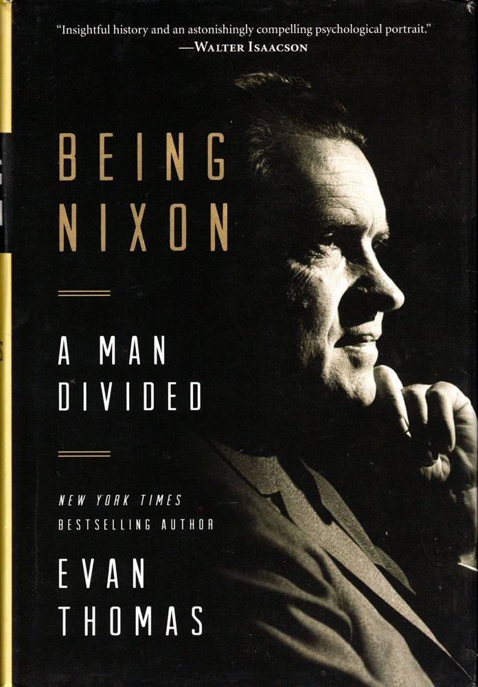 Item #42442 Being Nixon: A Man Divided. Evan Thomas.