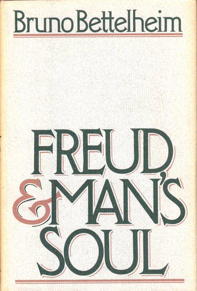 Item #42534 Freud and Man's Soul. Bruno Bettelheim.