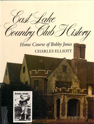 Item #42578 East Lake Country Club History: Home course of Bobby Jones. Charles Newton Elliott
