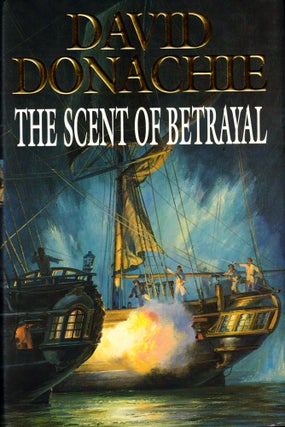 Item #42650 The Scent of Betrayal. David Donachie