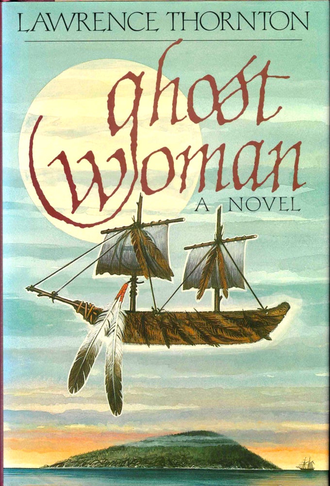 Item #42697 Ghost Woman. Lawrence Thornton.