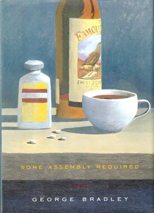 Item #42707 Some Assembly Required: Poems. George Bradley