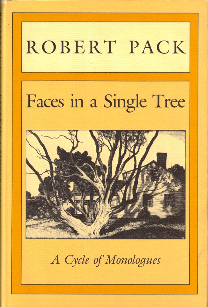 Item #42736 Faces in a Single Tree: A Cycle of Monologues. Robert Pack.