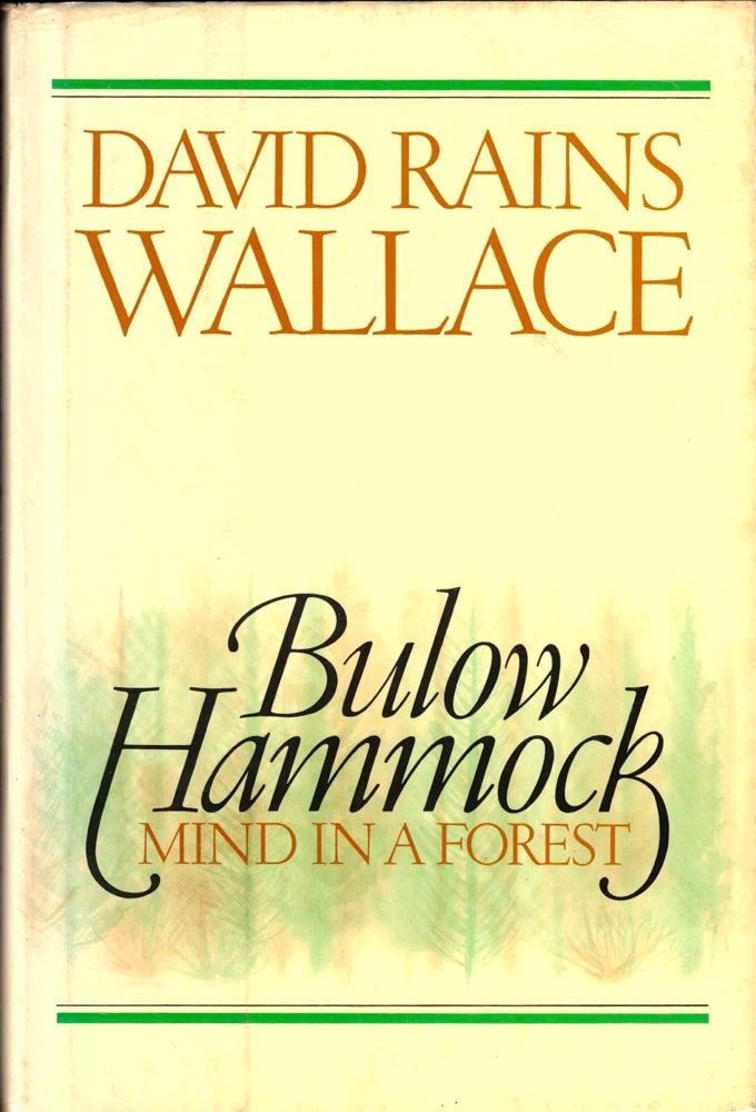 Item #42752 Bulow Hammock: Mind in a Forest. David Rains Wallace.