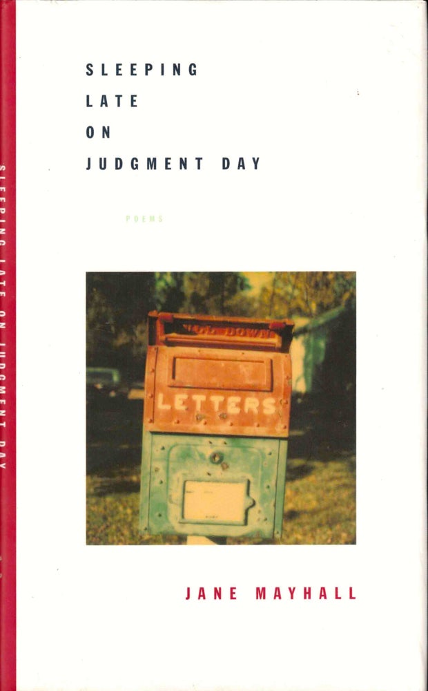 Item #42762 Sleeping Late on Judgement Day: Poems. Jane Mayhall.