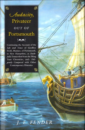 Item #42826 Audacity, privateer Out of Portsmouth. J. E. Fender