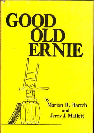 Item #42889 Good Old Ernie. Marian R. Bartch, Jerry J. Mallett