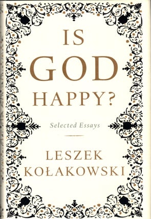 Item #43009 is God Happy?: Selected Essays. Leszek Kolakowski