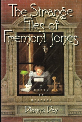 Item #43024 The Strange Files of Fremont Jones. Dianne Day