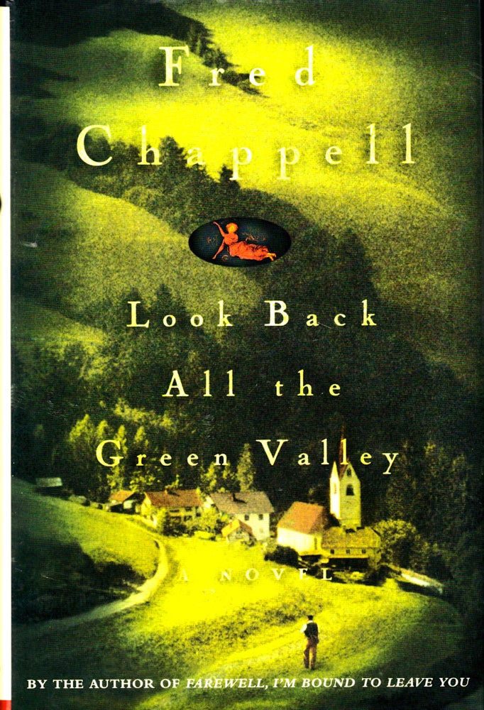 Item #43061 Look Back All the Green Valley. Fred Chappell.