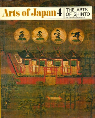 Item #43118 The Arts of Shinto (Arts of Japan, 4). Haruki Kageyama