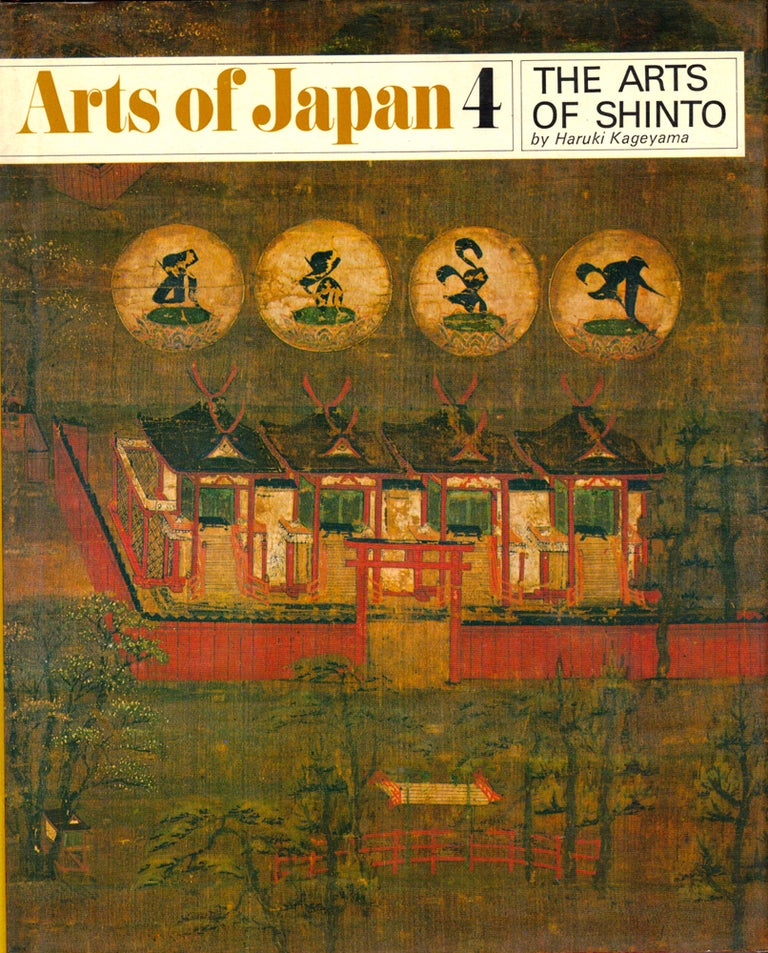 Item #43118 The Arts of Shinto (Arts of Japan, 4). Haruki Kageyama.