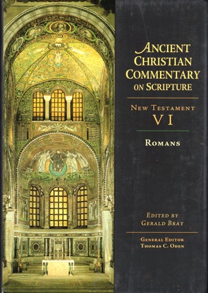 Item #43140 Ancient Christian Commentary on Scripture, New Testament VI: Romans. Gerald Bray