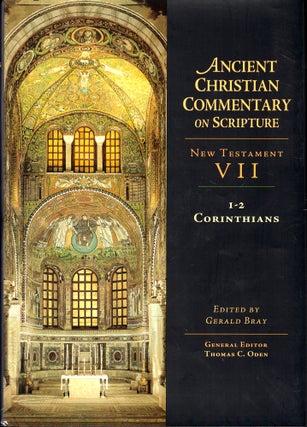 Item #43149 Ancient Christian Commentary on Scripture, New Testament VII: 1-2 Corinthians. gerald...