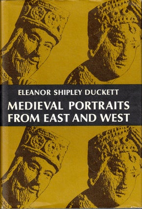 Item #43194 Medieval Portraits From East and West. Eleanor Shipley Duckett