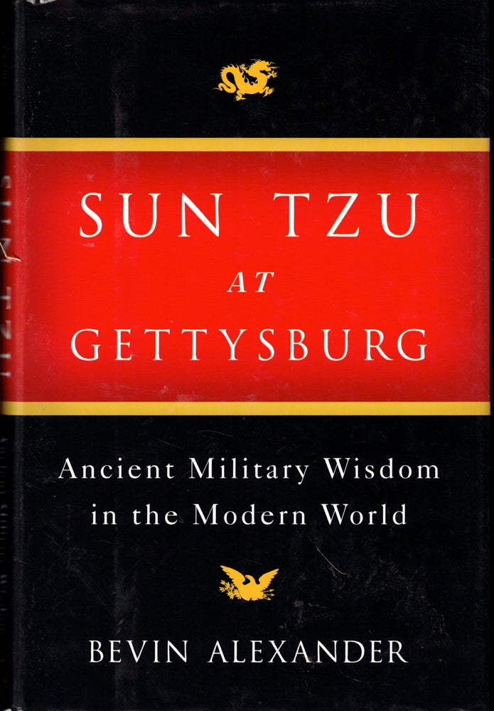 Item #43224 Sun Tzu at Gettysburg: Ancient Military Wisdom in the Modern World. bevin Alexander.