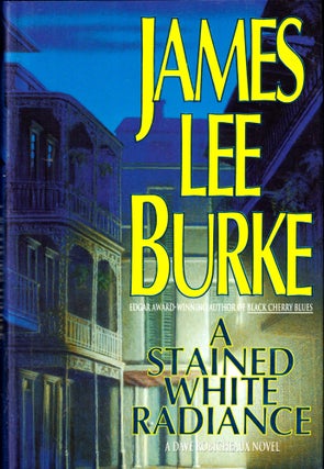 Item #43315 A Stained White Radiance. James Lee Burke