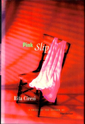 Item #43340 Pink Slip. Rita Ciresi