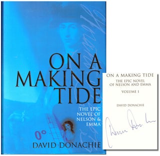 Item #43351 On A Making Tide: The Epic Novel of Nelson and Emma Volume One. David Donachie