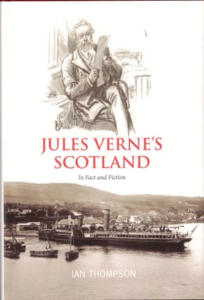 Item #43448 Jules Verne's Scotland In Fact and Fiction. Ian Thompson
