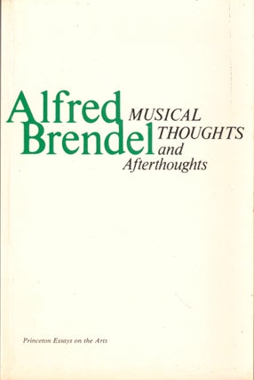 Item #43464 Musical Thoughts and After Thoughts. Alfred Brendel