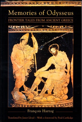 Item #43502 Memories of Odysseus: Frontier Tales From Ancient Greece. Francois Hartog